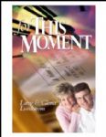 For This Moment...Devotions from the Seasons of Our Lives